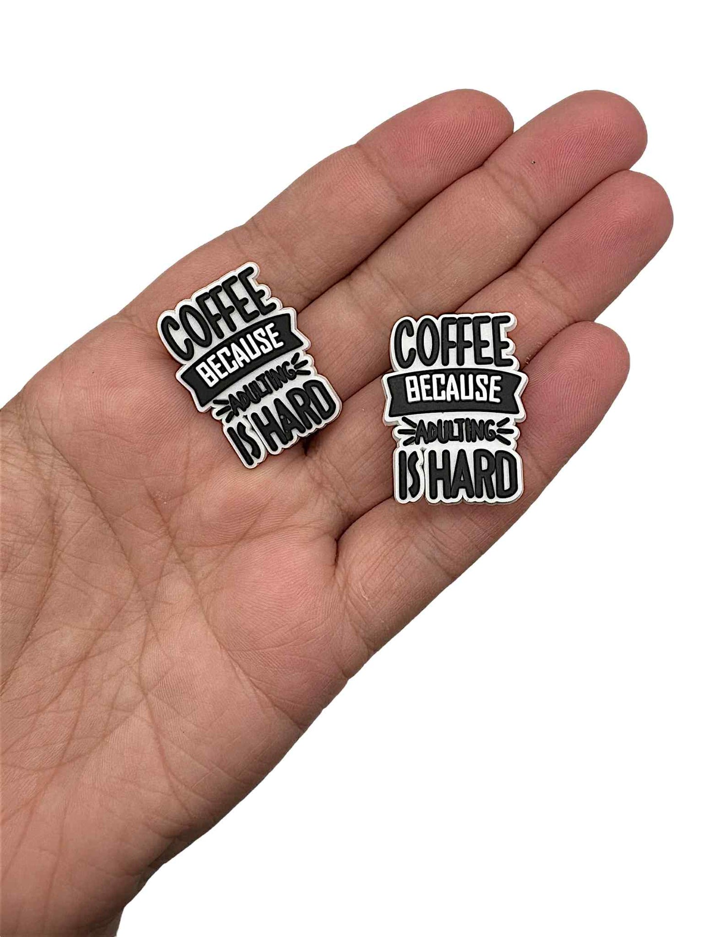 Coffee Because Adulting Is Hard Shoe Charm