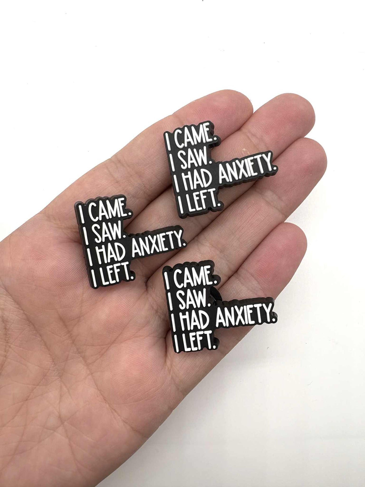 I Came. I saw. I had Anxiety. I Left. Shoe Charm