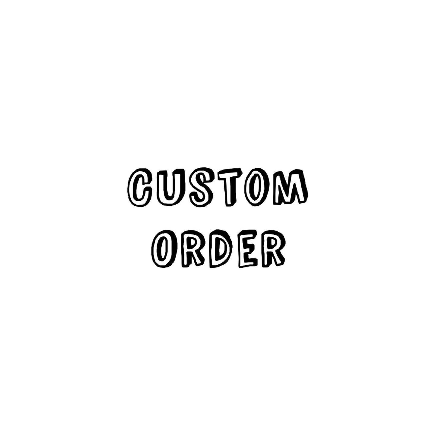 Custom for Carrie to ADDTOORDER